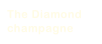 The Diamond
champagne